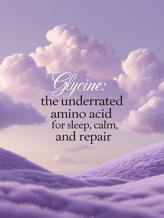 Glycine: the underrated amino acid for sleep, calm, and repair